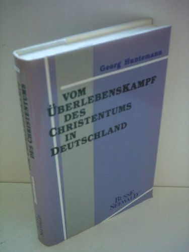 Huntemann, Georg: Der berlebenskampf des Christentums in Deutschland.