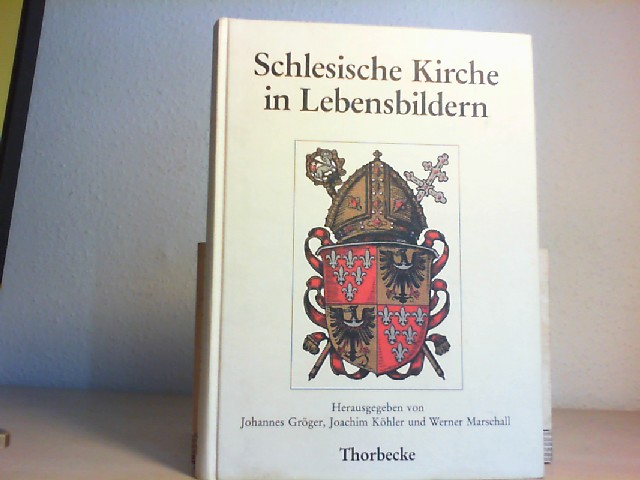 Grger, Johannes (Herausgeber): Schlesische Kirche in Lebensbildern; Teil: [Bd. 6]. Hrsg. von Johannes Grger ...