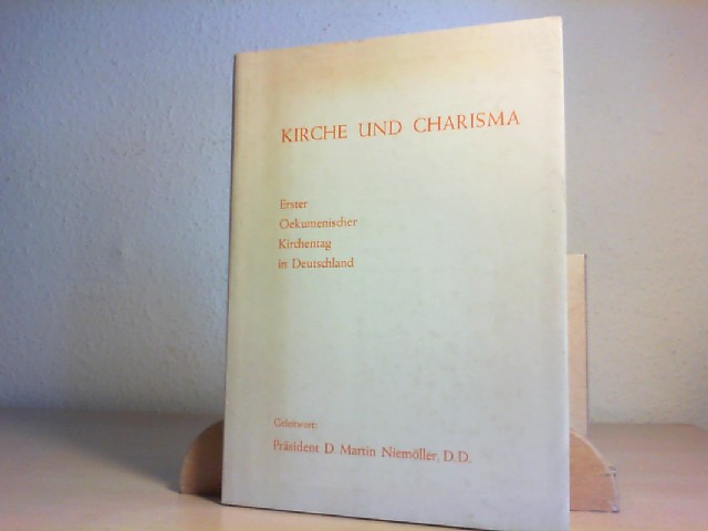  Kirche und Charisma. Erster Oekumenischer Kirchentag in Deutschland. Oekomenische Texte und Studien; 35.