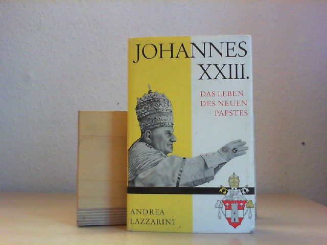 Lazzarini, Andrea: Johannes XXIII. Das Leben des neuen Papstes