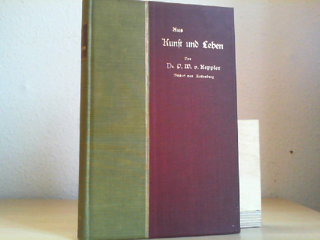 Keppler, Paul Wilhelm von: Aus Kunst und Leben.