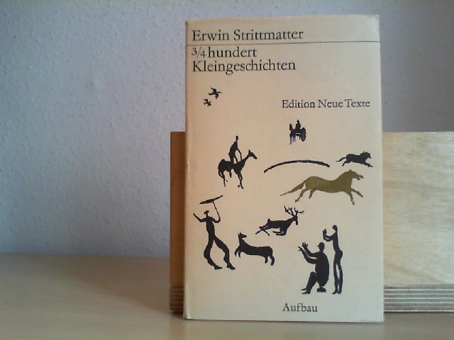 STRITTMATTER, ERWIN: 3/4 hundert Kleingeschichten. Edition Neue Texte. 1. Aufl.