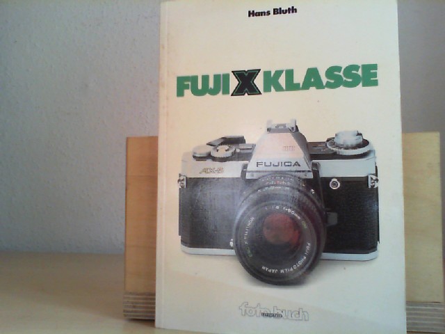 Bluth, Hans: Die Fuji-X-Klasse. Fotobuch-Magazin