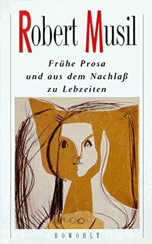 MUSIL, ROBERT: Frhe Prosa und aus dem Nachlass zu Lebzeiten. 95. - 99. Tsd.