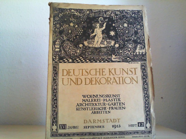  Deutsche Kunst und Dekoration. September 1913; XVI Jahrg., Heft 12. Wohnungskunst, Malerei, Plastik, Architektur, Grten, Knstlerische Frauenarbeiten.
