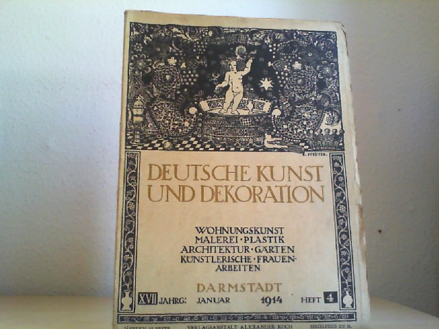  Deutsche Kunst und Dekoration. Januar 1914; XVIII Jahrg., Heft 4. Wohnungskunst, Malerei, Plastik, Architektur, Grten, Knstlerische Frauenarbeiten.