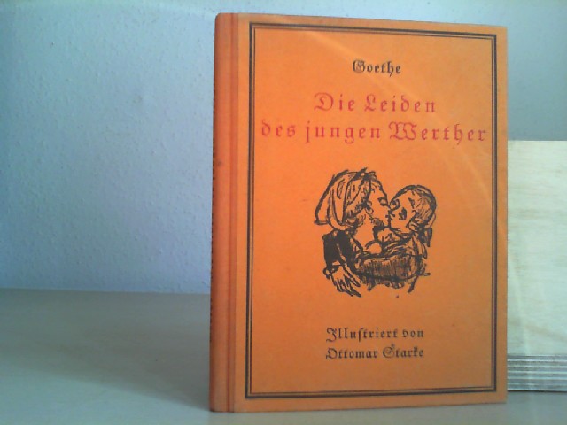 Die Leiden des jungen Werther. Illustriert von Ottomar Starke.