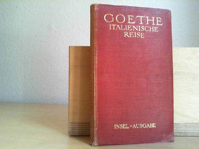 GOETHE, JOHANN WOLFGANG: Italienische Reise. (1.-5. Tausend).  Dnndruckausgabe.