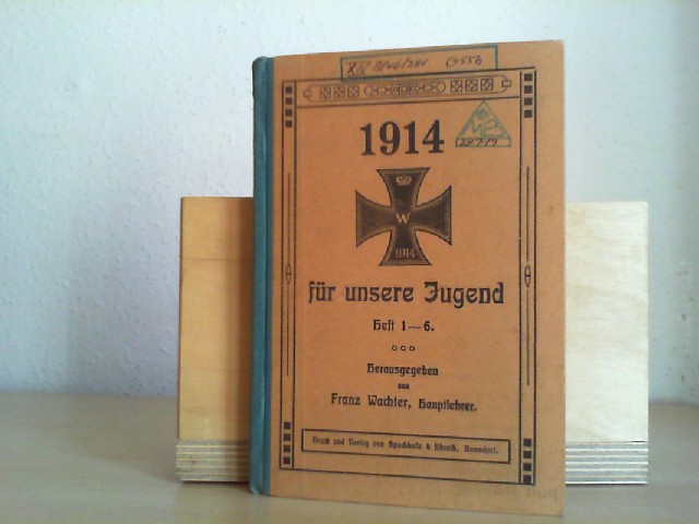 Wachter, Franz: 1914 fr unsere Jugend. Heft 1 - 6.