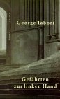 Tabori, George: Gefhrten zur linken Hand : Roman. Hrsg. und mit einem Nachw. von Wend Kssens. Aus dem Engl. von Ursula Grtzmacher-Tabori 1. Aufl.