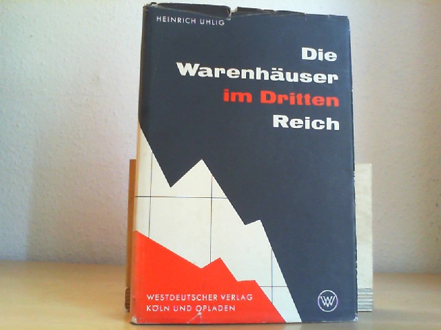 Uhlig, Heinrich: Die Warenhuser im Dritten Reich.