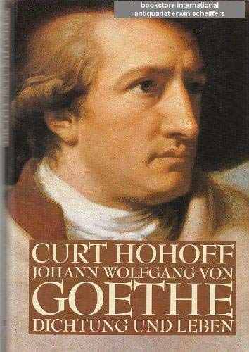 HOHOFF, CURT: Johann Wolfgang von Goethe - Dichtung und Leben.