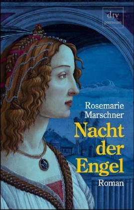 Marschner, Rosemarie: Nacht der Engel : Roman. dtv ; 24126 : Premium Orig.-Ausg.