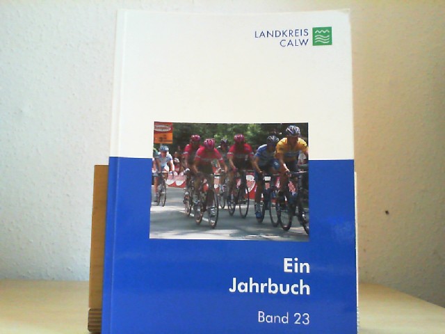 Der Landkreis Calw. Ein Jahrbuch 2005. Band 23. - Landkreis Calw (Hrsg.) und Vogel, Gabriele und Karl-Heinz Fischer