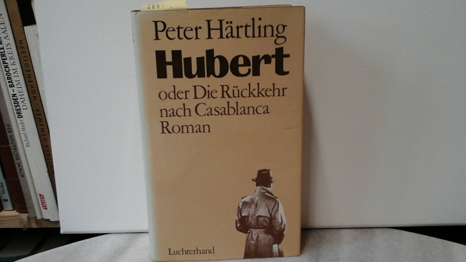 HRTLING, PETER: Hubert oder Die Rckkehr nach Casablanca. Roman.