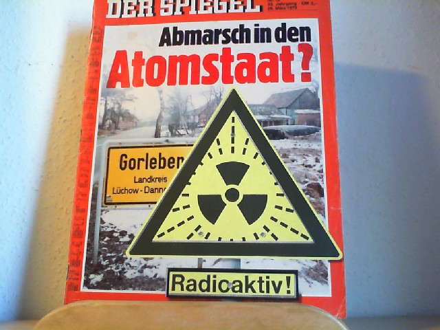 Der Spiegel. 26.03.1979, 33. Jahrgang. Nr. 13. Das deutsche Nachrichtenmagazin. Titelgeschichte: Abmarsch in den Atomstaat? - Radioaktiv - Gorleben.