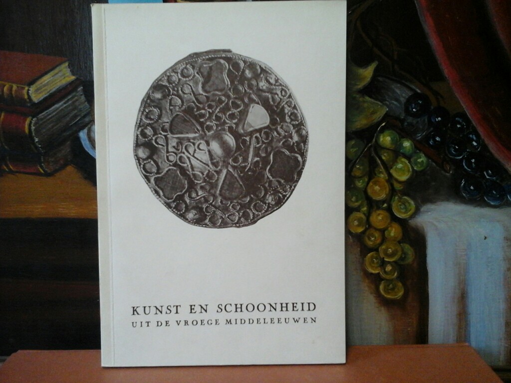 Kunst en Schoonheid. Uit de Vroege Middeleeuwen. Erste /1./ Auflage.