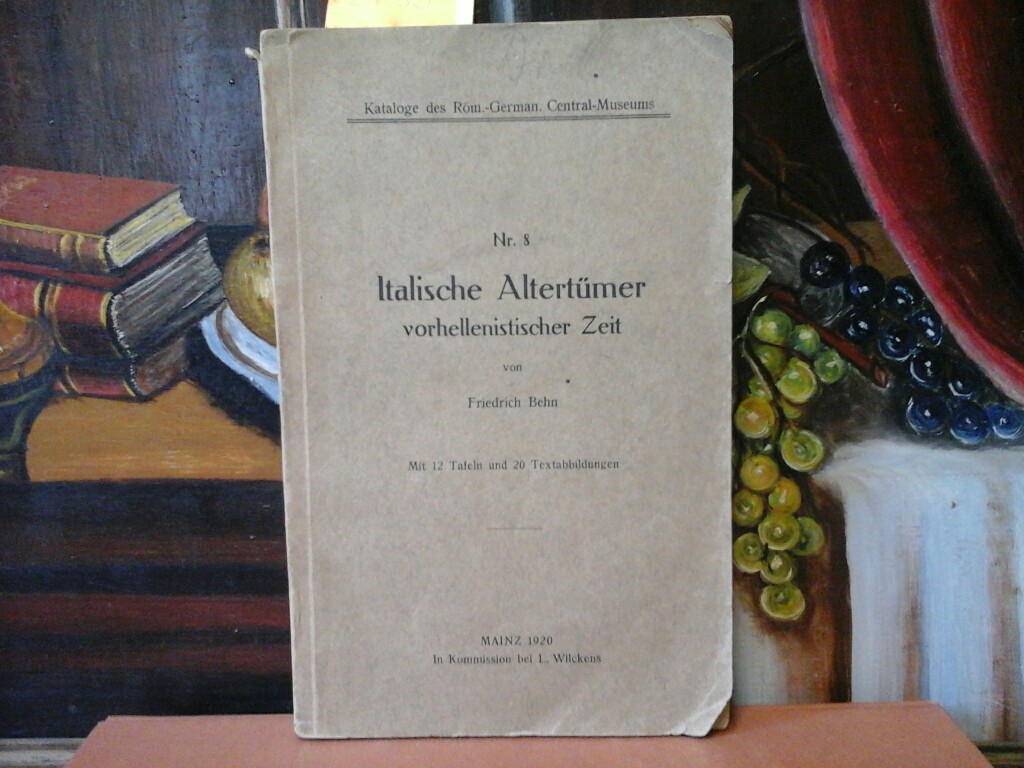 Italische Altertümer vorhellenistischer Zeit. Mit 12 Tafeln und 20 Textabbildungen. Erste /1./ Auflage.