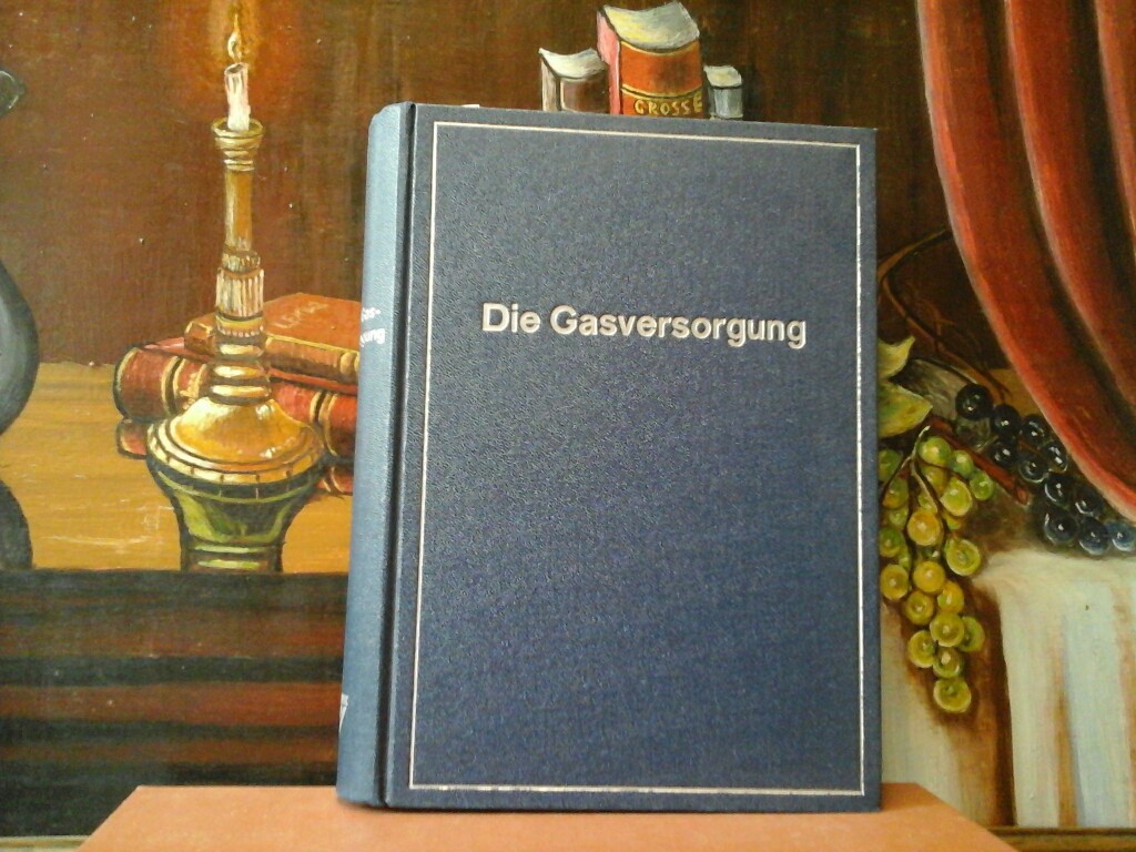 LAURIEN, HELMUT (Hrsg.): Die Gasversorgung. Hrsg. vom Deutschen Verein von Gas- und Wasserfachmnnern. Erste /1./ Ausgabe.