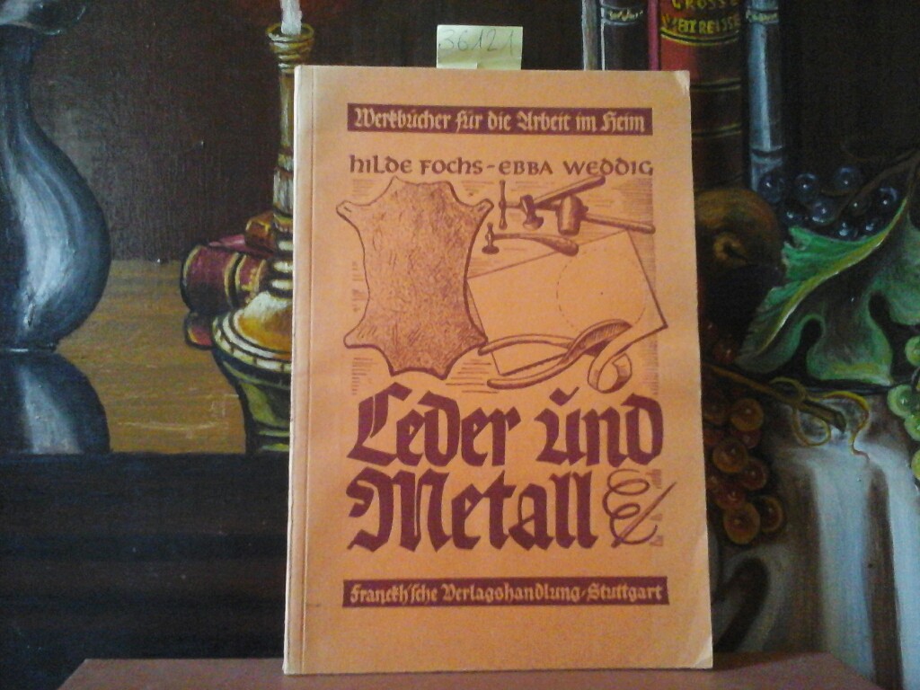 Leder und Metall. Dritte /3./ Auflage.