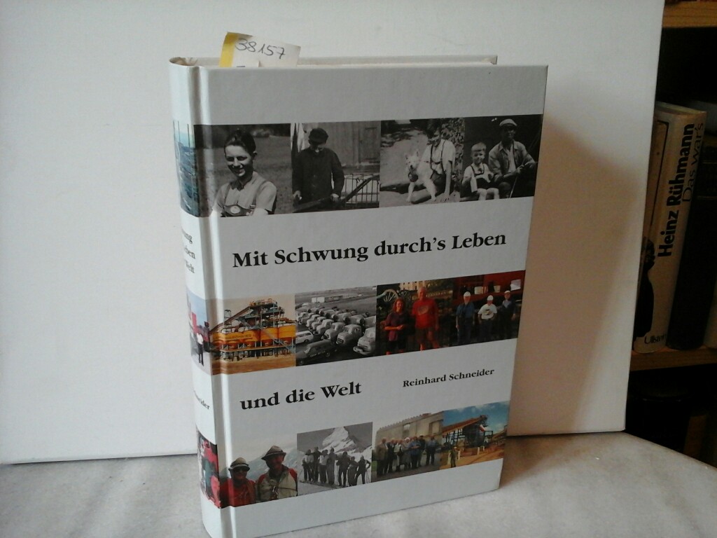 SCHNEIDER, REINHARD: Mit Schwung durch's Leben und die Welt. Erste/ 1./ Auflage.