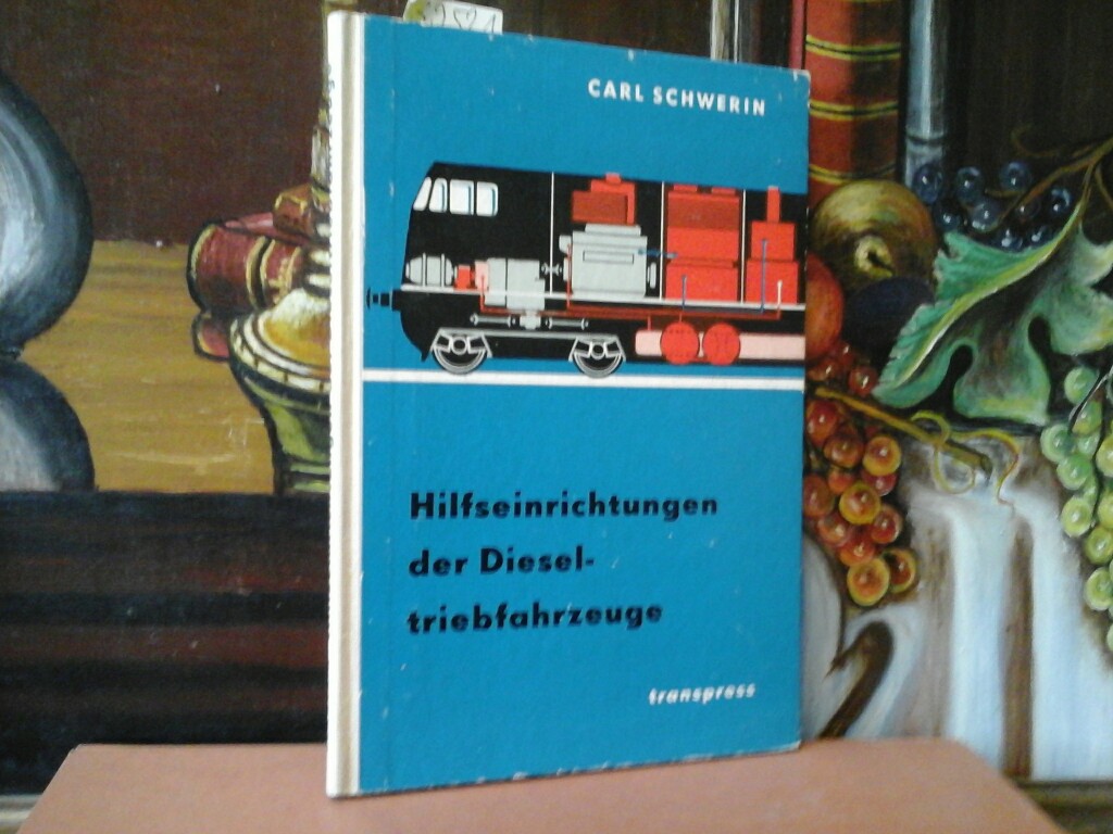 Hilfseinrichtungen der Dieseltriebfahrzeuge. 2., überarbeitete Auflage.