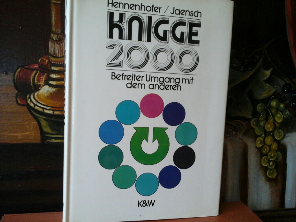 HENNENHOFER, GERD: Knigge 2000. Befreiter Umgang mit dem anderen. (Erste /1./ Aulage, gebunden).
