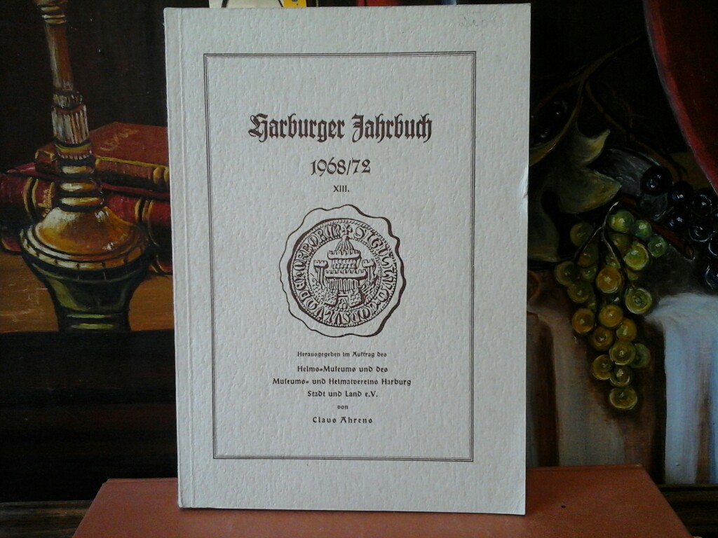AHRENS, CLAUS (Hrsg.): Harburger Jahrbuch 1968/72. Herausgegeben im Auftrag des Helms-Museums und des Museums- und Heimatvereins Harburg Stadt und Land e.V.
