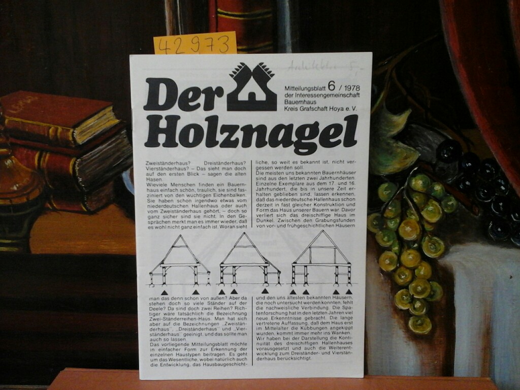 Der Holznagel. Mitteilungsblatt der Interessengemeinschaft Bauernhaus Kreis Grafschaft Hoya e.V. 6 /1978.