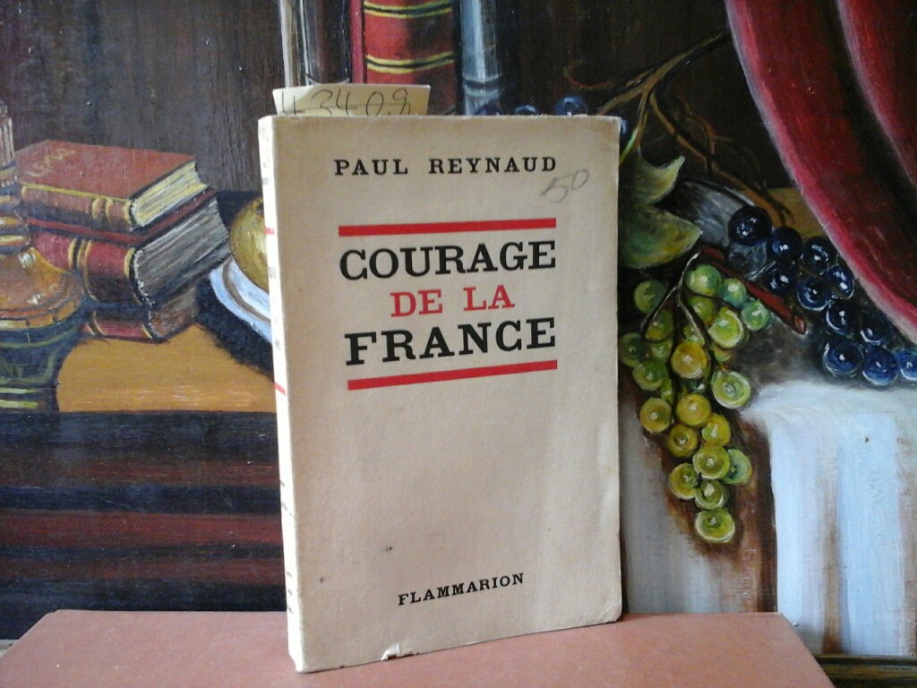 REYNAUD, PAUL: Courage de la France.