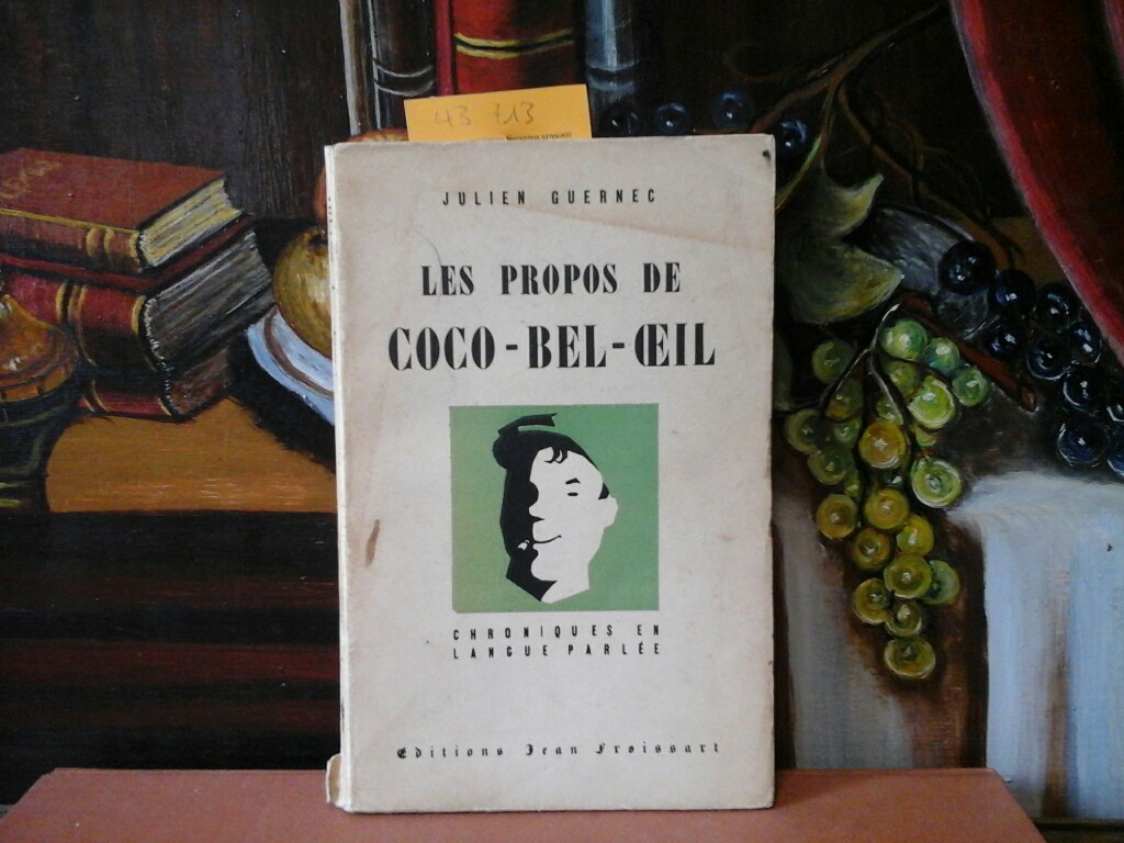 GUERNEC, JULIEN: Les Propos de Coco-Bel-Oeil. Chroniques en Langue Parle. Premire /1./ dition.