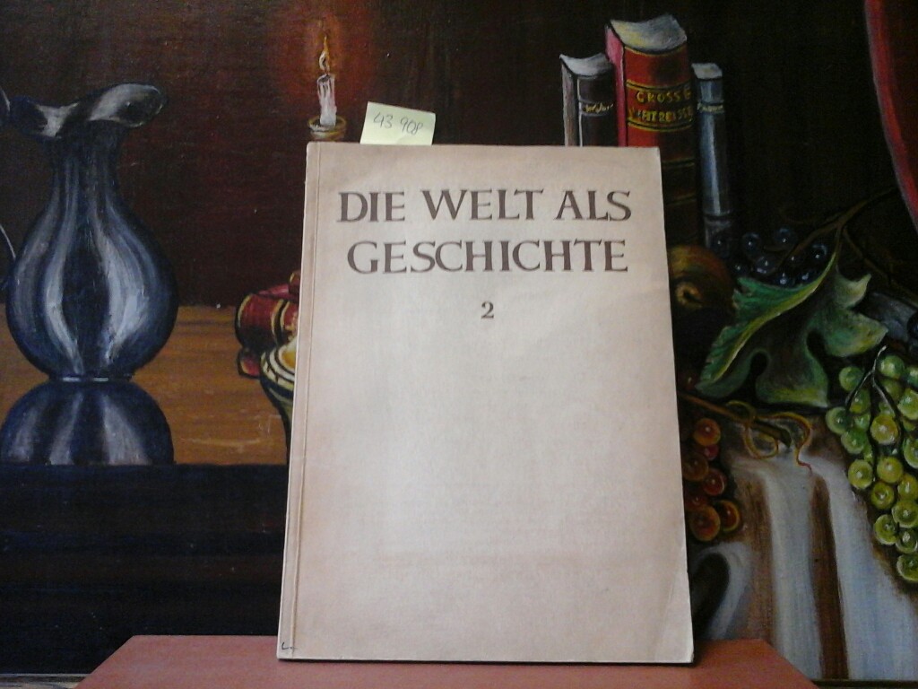 STIER, Dr. HANS ERICH (Hrsg.): Die Welt als Geschichte. Zeitschrift fr universalgeschichtliche Forschung. 1. Jahrgang 1935. Zweites Heft. Erste / 1. / Auflage.