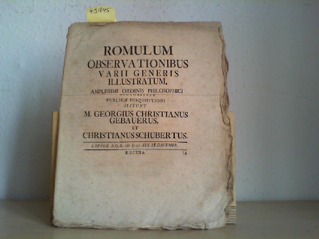 GEBAUERUS, M.CHRISTIANUS und CHRISTIANUS SCHUBERTUS: Romulum observationibus varii generis illustratum sistunt Gebauerus et Schubertus.