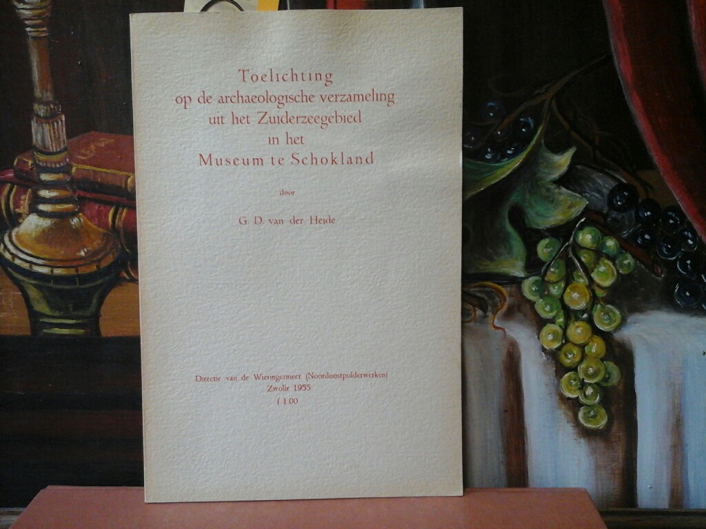 Toelichting op de archaeologische verzameling uit het Zuiderzeegebied in het Museum te Schokland door G. D. van der Heide. Erste / 1. / Auflage.