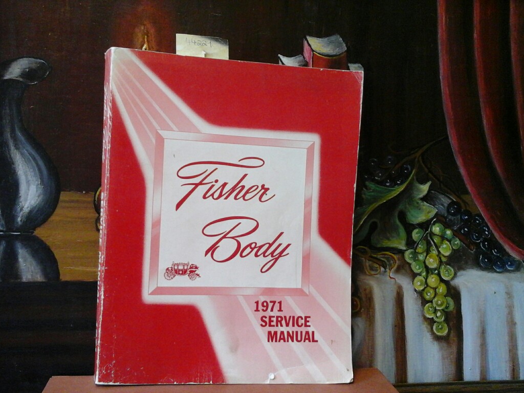 FISHER BODY SERVICE MANUAL. 1971. For all body styles (except "H" body).