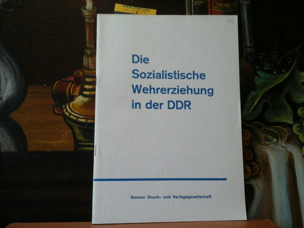 RHMLAND, ULLRICH: Die sozialistische Wehrerziehung in der DDR. Erste /1./ Auflage.