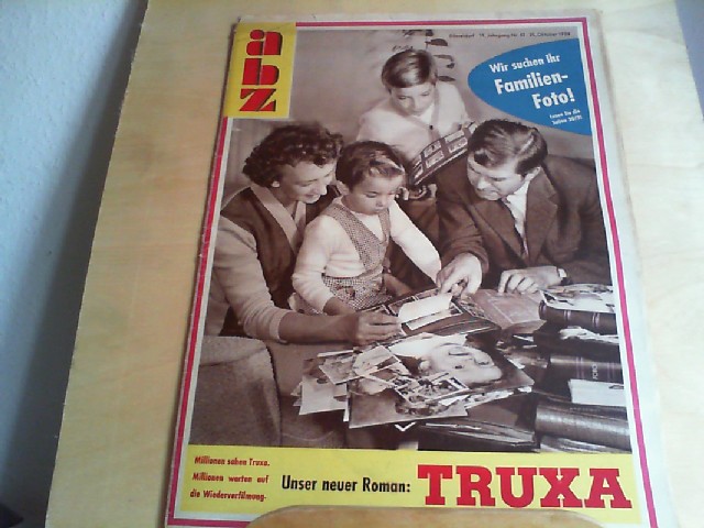  abz. Aktuelle Bilderzeitung. 25.10.1958, Nr. 43. 11. Jahrgang. Titelbild: Wir suchen Ihr Familien-Foto! Titelthema: Millionen sahen Truxa. Millionen warten auf die Wiederverfilmung. Unser neuer Roman: Truxa.