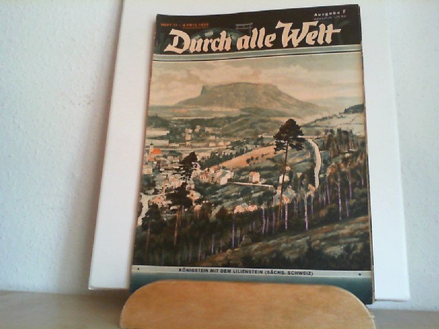  Durch alle Welt. April 1938. Heft 17. Lnder - Vlker - Natur - Reisen und Abenteuer. Titelbild: Knigstein mit dem Lilienstein (Schs. Schweiz).