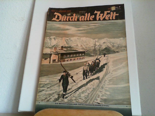  Durch alle Welt. Januar 1939. Heft 4. Lnder - Vlker - Natur - Reisen und Abenteuer. Titelbild: Die Bergstation der Patscherkofelbahn (Tirol).