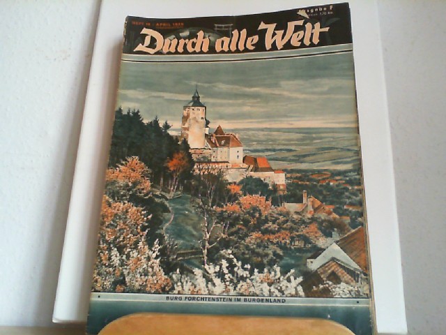  Durch alle Welt. April 1939. Heft 16. Lnder - Vlker - Natur - Reisen und Abenteuer. Titelbild: Burg Forchtenstein im Burgenland.