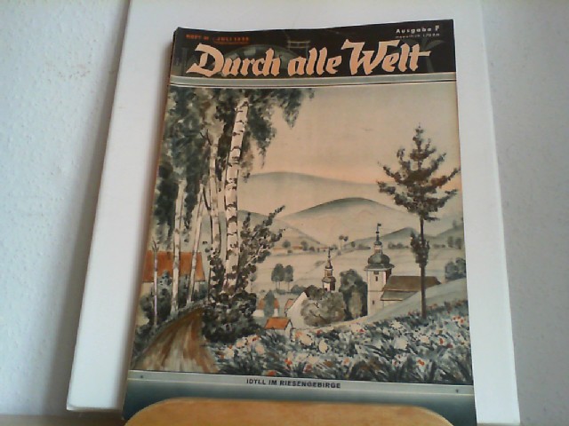 Durch alle Welt. Juli 1939. Heft 31. Lnder - Vlker - Natur - Reisen und Abenteuer. Titelbild: Idyll im Riesengebirge.