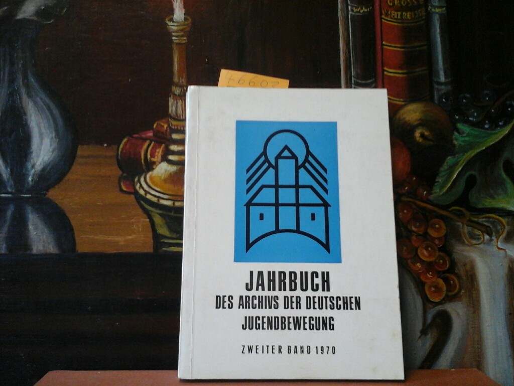 FRANZ, GNTHER, HANS WOLF und GERHARD ZIEMER (Hrsg.): Jahrbuch des Archivs der deutschen Jugendbewegung. Zweiter Band.