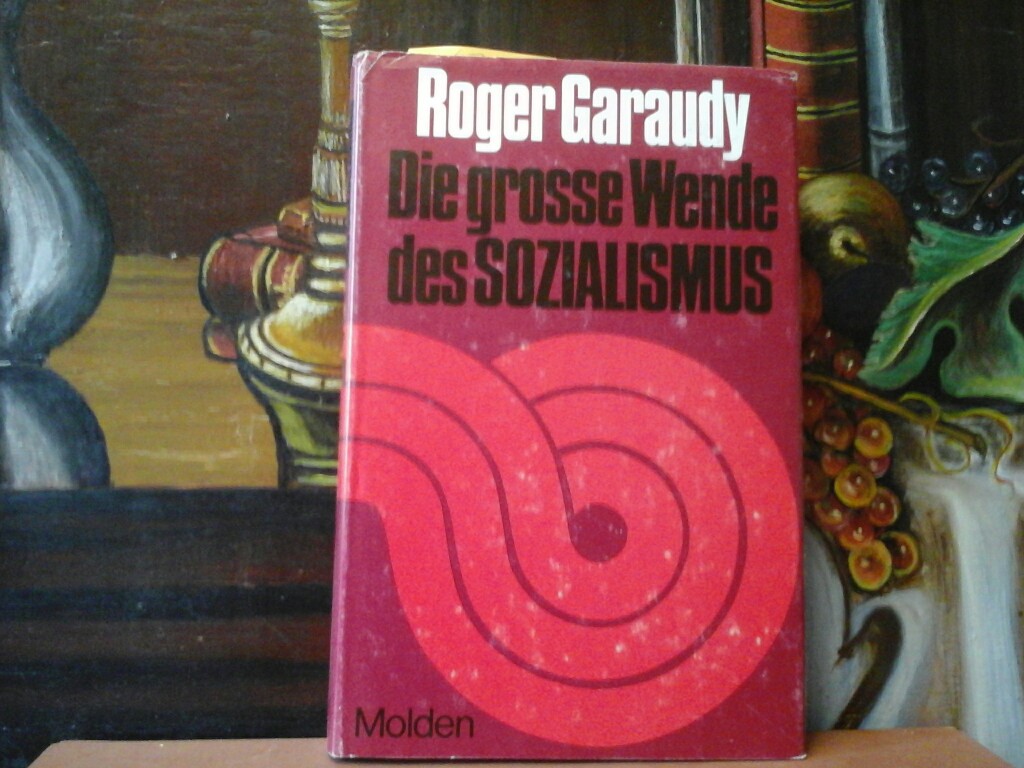 GARAUDY, ROGER: Die grosse Wende des Sozialismus. Erste /1./ Auflage.
