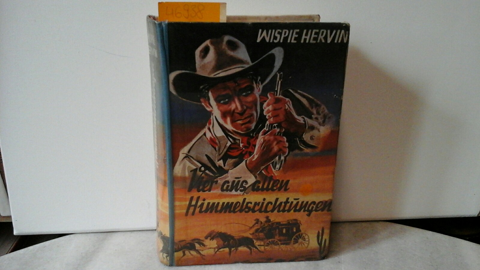 HERVIN, WISPIE: Vier aus allen Himmelsrichtungen. Wild-West-Roman.