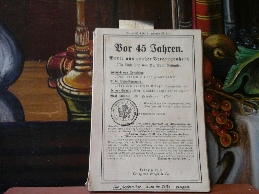 BRNNLE, PAUL (Hrsg.): Vor 45 Jahren. Worte aus groer Vergangenheit. (= Krieg 1870-1871) Dritte / 3. / Auflage.