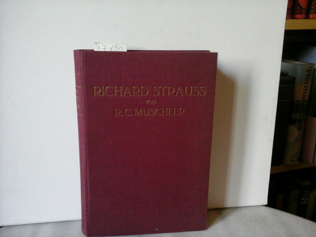 MUSCHLER, REINHOLD C.: Richard Strauss.