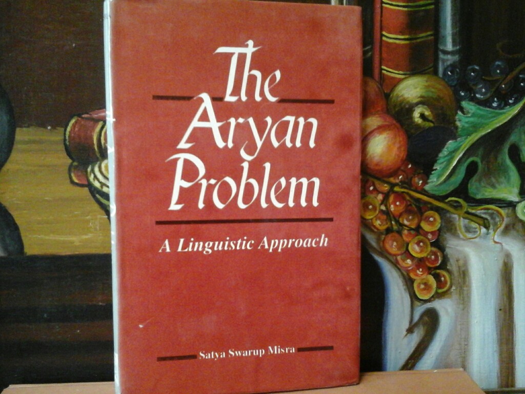 MISRA, SATYA SWARUP: The Aryan Problem. A Linguistic Approach.