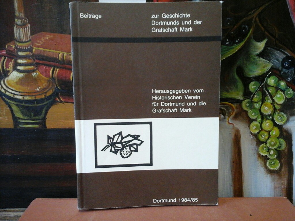  Beitrge zu Geschichte Dortmunds und der Grafschaft Mark. Band 76/77 Hrsgb. vom Historischen Verlag fr Dortmund und die Grafschaft Mark.