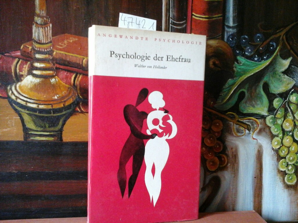 HOLLANDER, WALTHER VON: Psychologie der Ehefrau.