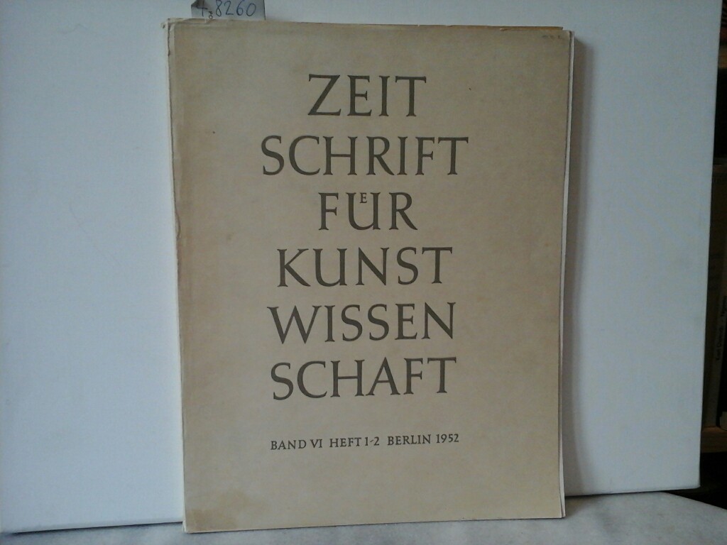 HAMANN, RICHARD, CARL KOCH FRIEDRICH WINKLER (Hrsg.) u. a.: Zeitschrift fr Kunstwissenschaft. Band VI, Jahrgang 1952, Heft 1/2.